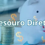 Tesouro Direto Como Funciona e Qual Título Escolher