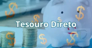 Tesouro Direto Como Funciona e Qual Título Escolher